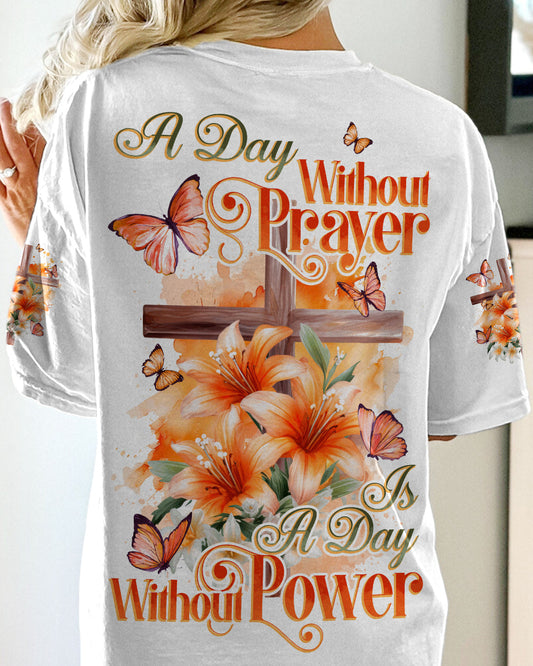 A Day Without Prayer Is A Day Without Power Women's All Over Print Shirt - Tytd2009231