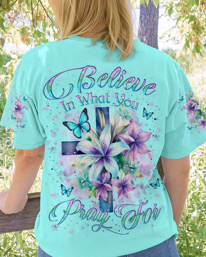 Believe In What You Pray For Women's All Over Print Shirt - Yhln1611233