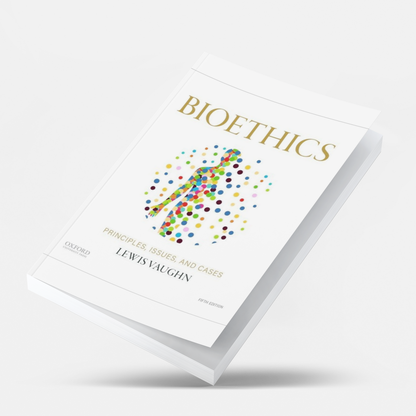 Bioethics: Principles, Issues, and Cases 5th Edition