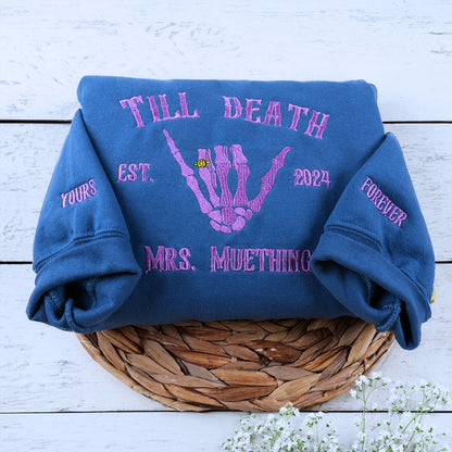 Custom Embroidered Skeleton Till Death Married Couple Mr Mrs Matching Newlywed Husband and Wife Sweatshirt or Hoodie