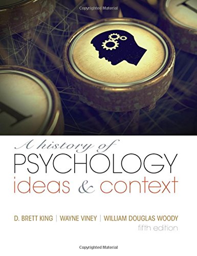 A History of Psychology Ideas and Context 5th edition by D Brett King