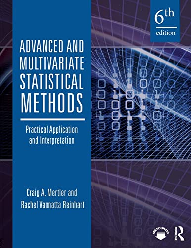 Advanced and Multivariate Statistical Methods: Practical Application and Interpretation 6th Edition