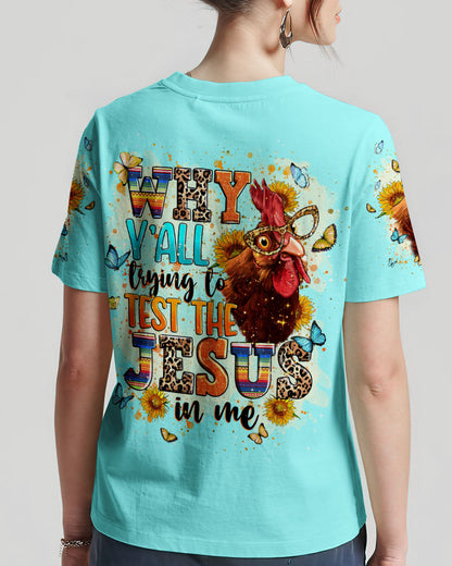 Why Y'all Trying To Test The Jesus In Me Women's All Over Print Shirt - Tlnt0103243