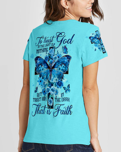 Trust Him In The Dark That Is Faith Women All Over Print Shirt - Tltw1208234