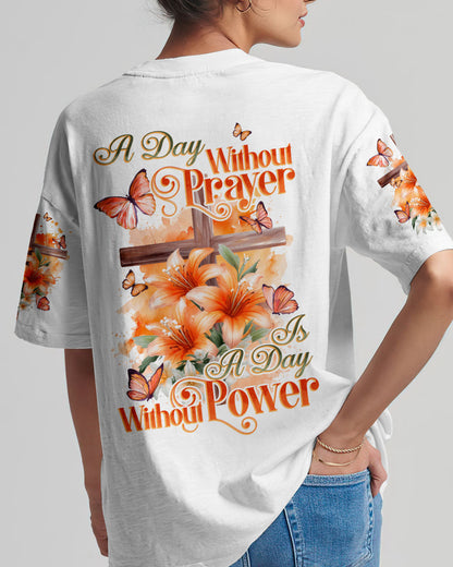 A Day Without Prayer Is A Day Without Power Women's All Over Print Shirt - Tytd2009231