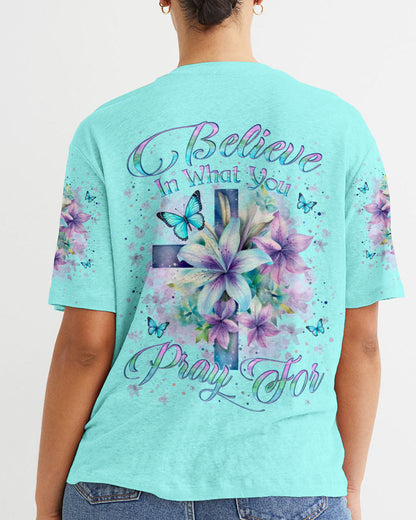 Believe In What You Pray For Women's All Over Print Shirt - Yhln1611233