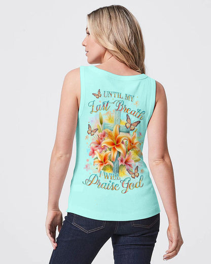 Until My Last Breath I Will Praise God Women's All Over Print Shirt - Yhlt2912231