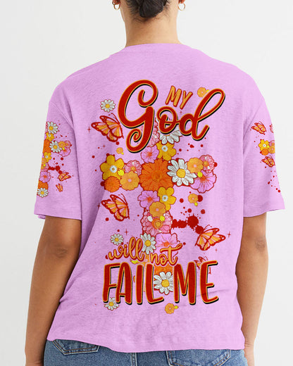 My God Will Not Fail Me Women's All Over Print Shirt - Tytm1007234