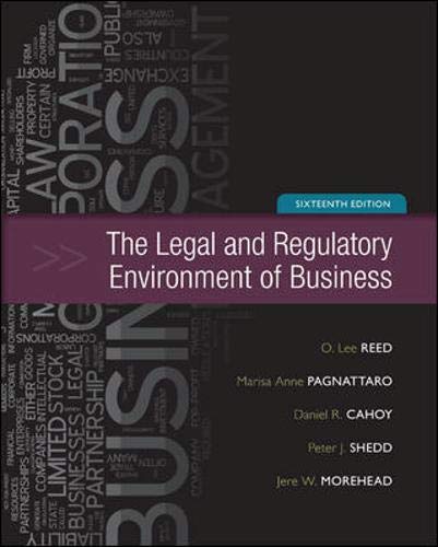 The Legal and Regulatory Environment of Business 16th by O Lee Reed