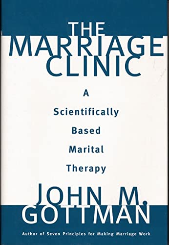 The Marriage Clinic: A Scientifically Based Marital Therapy - 1st Edition