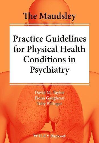 The Maudsley Practice Guidelines For Physical Health Conditions In Psychiatry