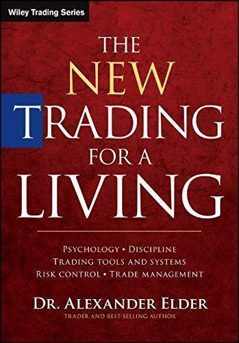 The New Trading For A Living Psychology Discipline Trading Tools And Systems Risk Control Trade Management