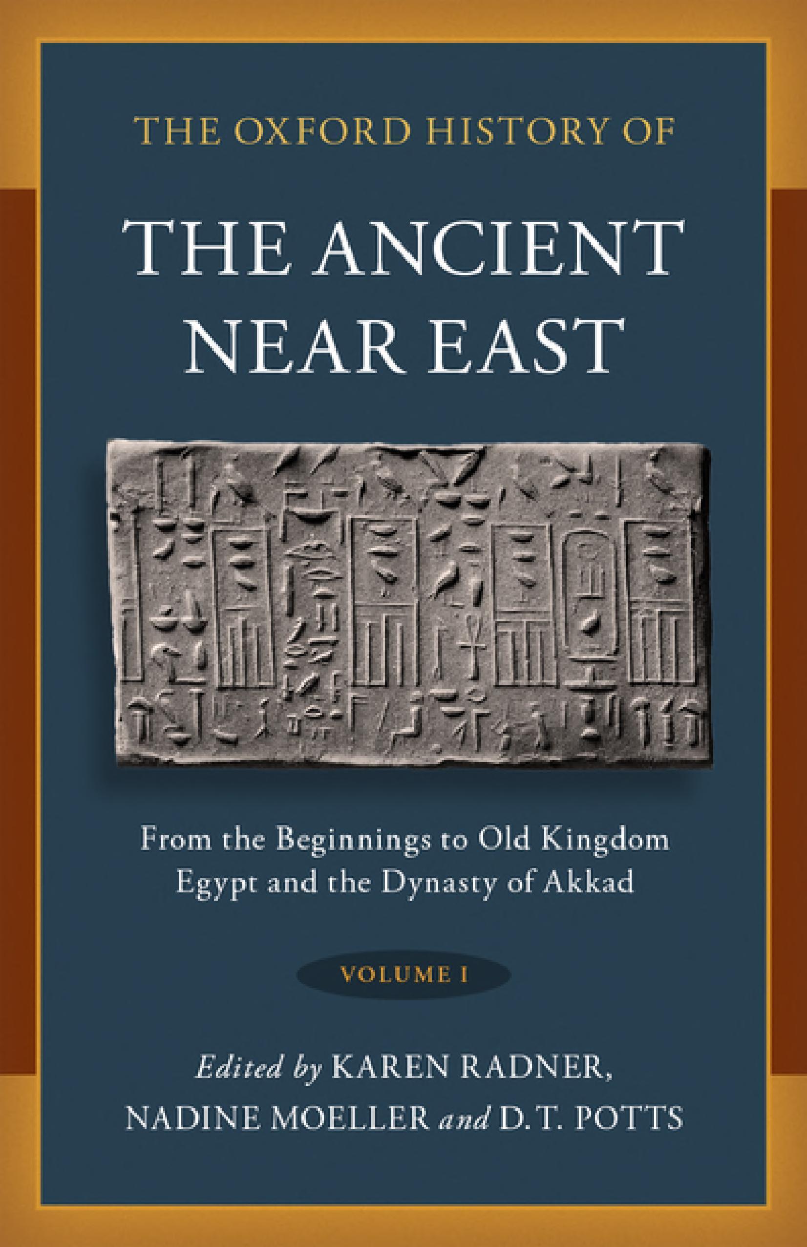 The Oxford History Of The Ancient Near East Volume I From The Beginnings To Old Kingdom Egypt And The Dynasty Of Akkad