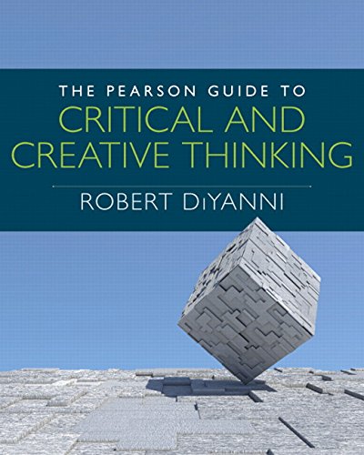 The Pearson Guide to Critical and Creative Thinking (Mythinkinglab) 1st Edition