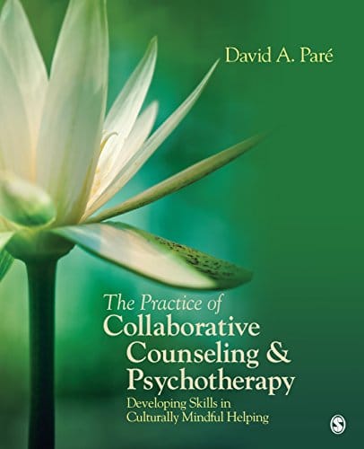 The Practice of Collaborative Counseling &amp; Psychotherapy: Developing Skills in Culturally Mindful Helping - 1st Edition