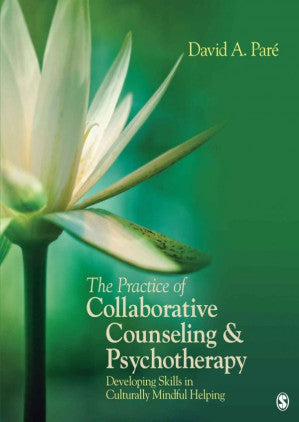 The Practice of Collaborative Counseling &amp; Psychotherapy: Developing Skills in Culturally Mindful Helping