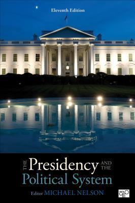 The Presidency And The Political System 11Th Edition