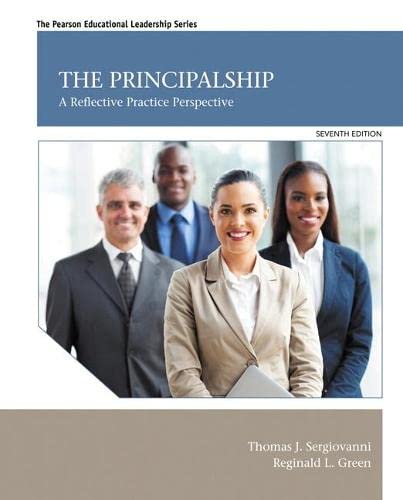 The Principalship A Reflective Practice Perspective 7th Edition by Thomas J Sergiovanni