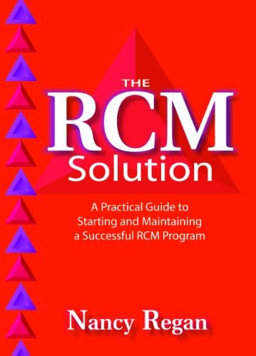 The RCM Solution: A Practical Guide to Starting and Maintaining a Successful RCM Program - 1st Edition