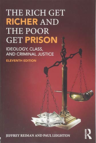 The Rich Get Richer and the Poor Get Prison: Ideology, Class, and Criminal Justice