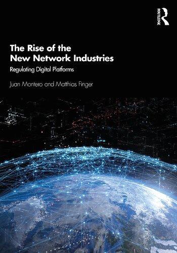 The Rise Of The New Network Industries Regulating Digital Platforms