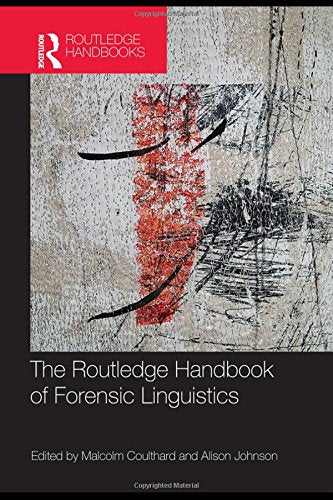 The Routledge Handbook of Forensic Linguistics (Routledge Handbooks in Applied Linguistics) - 1st Edition