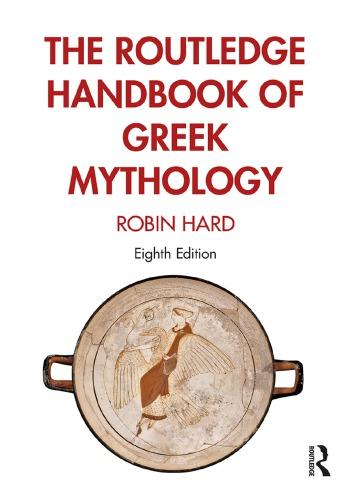 The Routledge Handbook Of Greek Mythology 8Th Edition