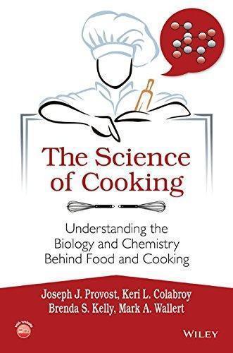 The Science Of Cooking Understanding The Biology And Chemistry Behind Food And Cooking