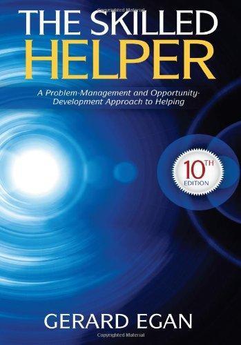 The Skilled Helper A Problem Management And Opportunity Development Approach To Helping 10Th Edition