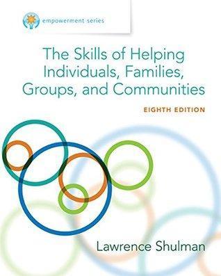 The Skills Of Helping Individuals Families Groups And Communities Empowerment Series 8Th Edition