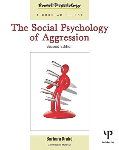 The Social Psychology of Aggression: 2nd Edition - 2nd Edition