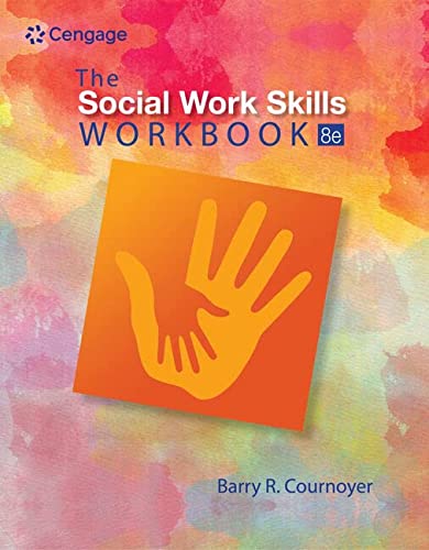 The Social Work Skills Workbook (MindTap Course List) 8th Edition