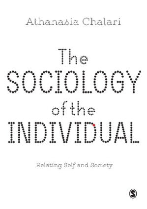 The Sociology of the Individual: Relating Self and Society: Relating Self and Society