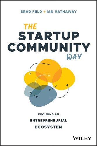 The Startup Community Way Evolving An Entrepreneurial Ecosystem