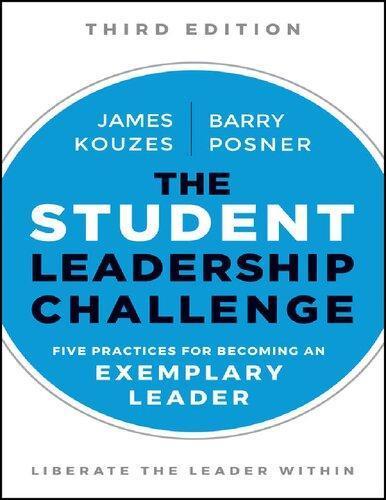 The Student Leadership Challenge Five Practices For Becoming An Exemplary Leader