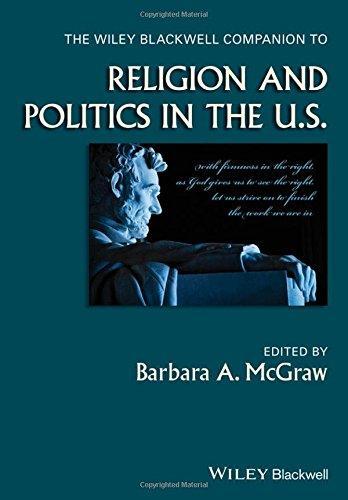 The Wiley Blackwell Companion To Religion And Politics In The U S