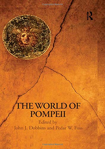 The World of Pompeii (Routledge Worlds) - 1st Edition