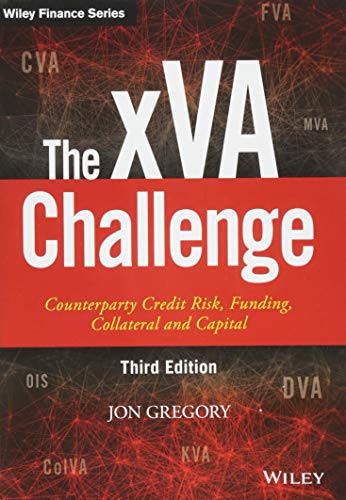 The xVA Challenge: Counterparty Credit Risk, Funding, Collateral, and Capital - 3rd Edition