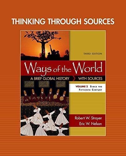 Thinking Through Sources For Ways Of The World Volume 2 3Rd Edition