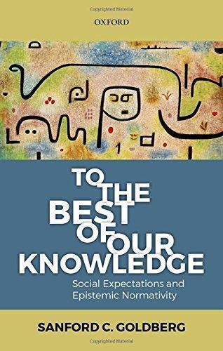 To The Best Of Our Knowledge Social Expectations And Epistemic Normativity