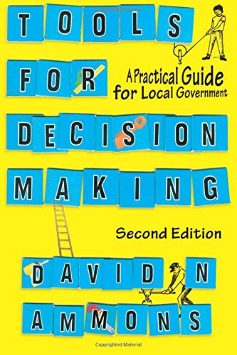 Tools for Decision Making: A Practical Guide for Local Government - 2nd Edition