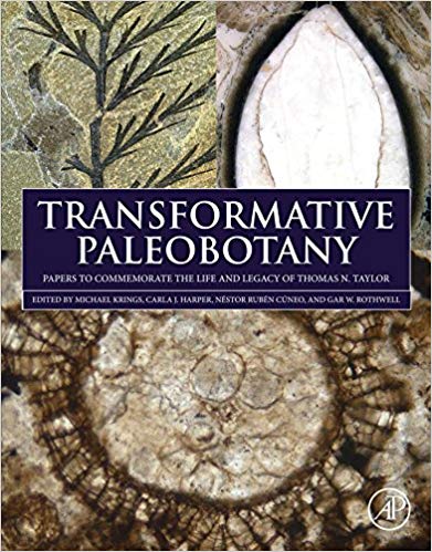 Transformative Paleobotany Papers To Commemorate The Life And Legacy Of Thomas N Taylor