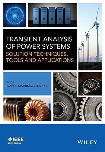 Transient Analysis Of Power Systems Solution Techniques Tools And Applications