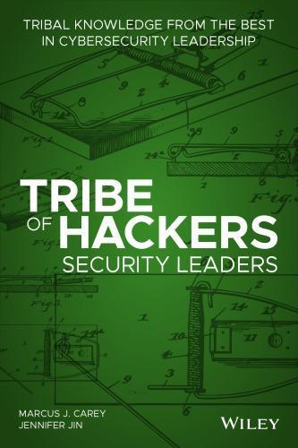 Tribe Of Hackers Security Leaders Tribal Knowledge From The Best In Cybersecurity Leadership