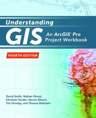 Understanding Gis An Arcgis R Pro Project Workbook 4Th Edition