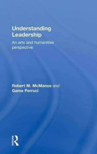 Understanding Leadership: An Arts and Humanities Perspective - 1st Edition