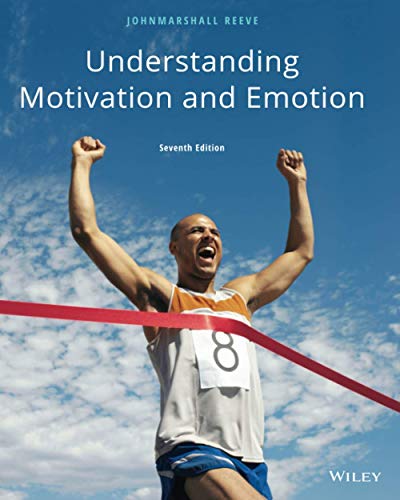 Understanding Motivation and Emotion, Seventh Edition Student Choice