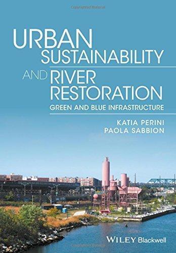 Urban Sustainability And River Restoration Green And Blue Infrastructure