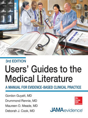 UsersÃ¢â‚¬â„¢ Guides to the Medical Literature: A Manual for Evidence-Based Clinical Practice: 3rd Edition