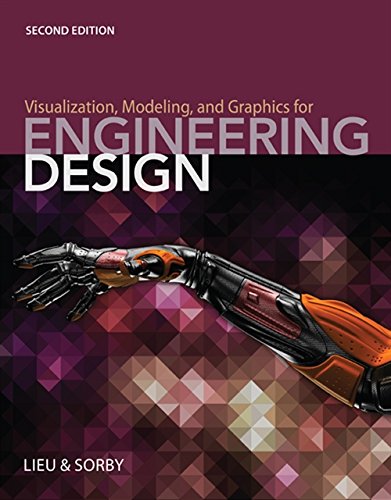 Visualization, modeling, and graphics for engineering design (non MindTap drafting product; chapters 15-20 not included) - 2nd Edition